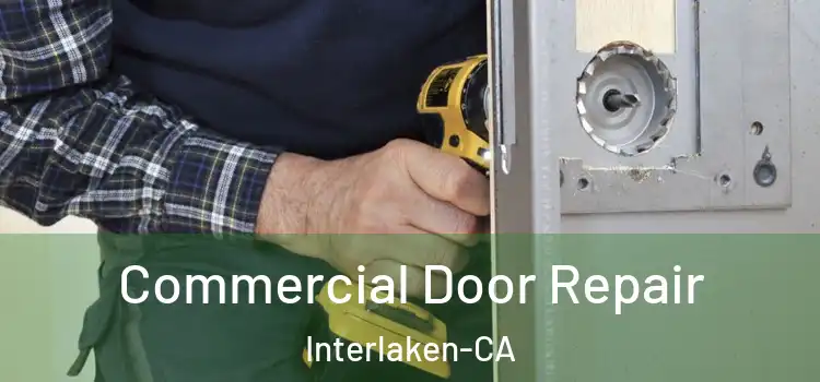  Commercial Door Repair Interlaken-CA