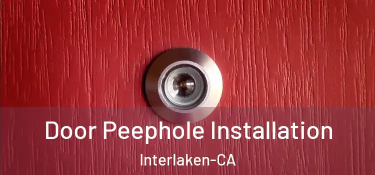  Door Peephole Installation Interlaken-CA