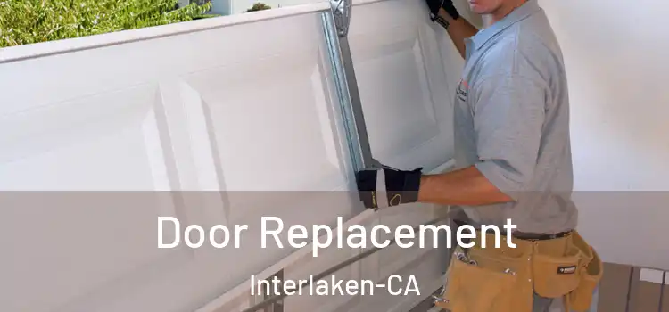  Door Replacement Interlaken-CA