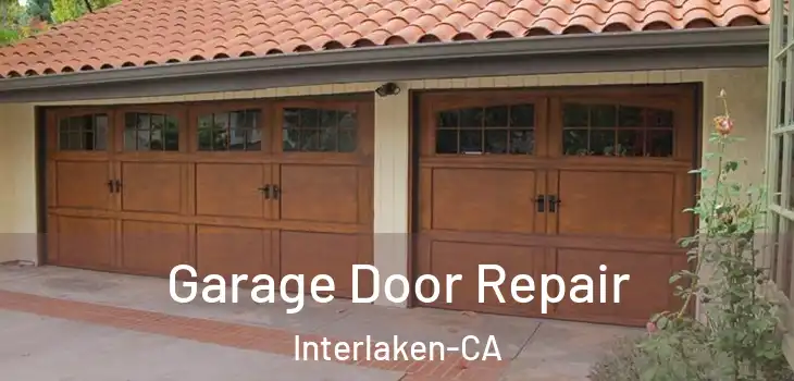  Garage Door Repair Interlaken-CA