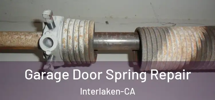  Garage Door Spring Repair Interlaken-CA